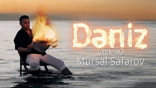 Mursel Seferov - Dəniz Remix (Official Audio)