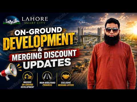 Lahore Smart City On Ground Development Progress 2026 | Prices & Merging Offer Updates