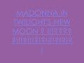 Madonna In New Moon ?