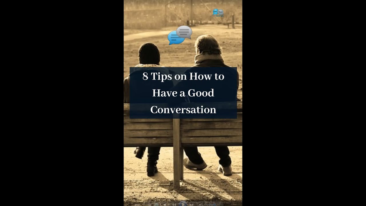 8 Tips on How to have a Good Conversation