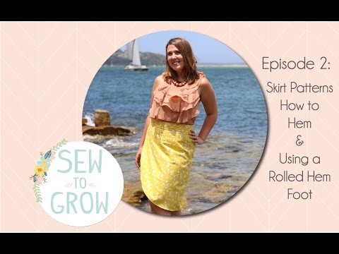 Sew To Grow Episode 2: All about Hemming