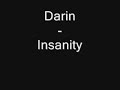 Darin-Insanity High Quality Darin-Insanity High Quality