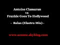 Antoine Clamaran vs Frankie Goes To Hollywood - Relax