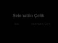 videos de Selehattin Çelik  - Efsunlu Bir Sevda.wmv