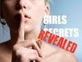 Girl's Secrets Revealed: Top 10 Things Girls Don't Want You To Know