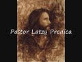 Pastor Latzy Predica