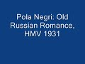pola negri: old russian romance, hmv 1931