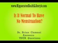 Is It Normal To Have No Menstruation Cycle?