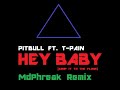 Pitbull ft. T-Pain - Hey Baby (MDPhreak Dub Remix)