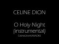 Celine Dion - O Holy Night KARAOKE/INSTRUMENTAL