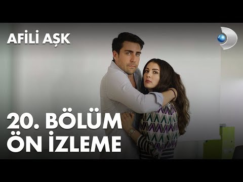 Afili Aşk 20. Bölüm Ön İzleme                                                                                                                                                                                                                             
