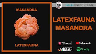 LATEXFAUNA - Masandra  Official Audio