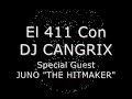El 411 Con DJ Cangrix - Juno 