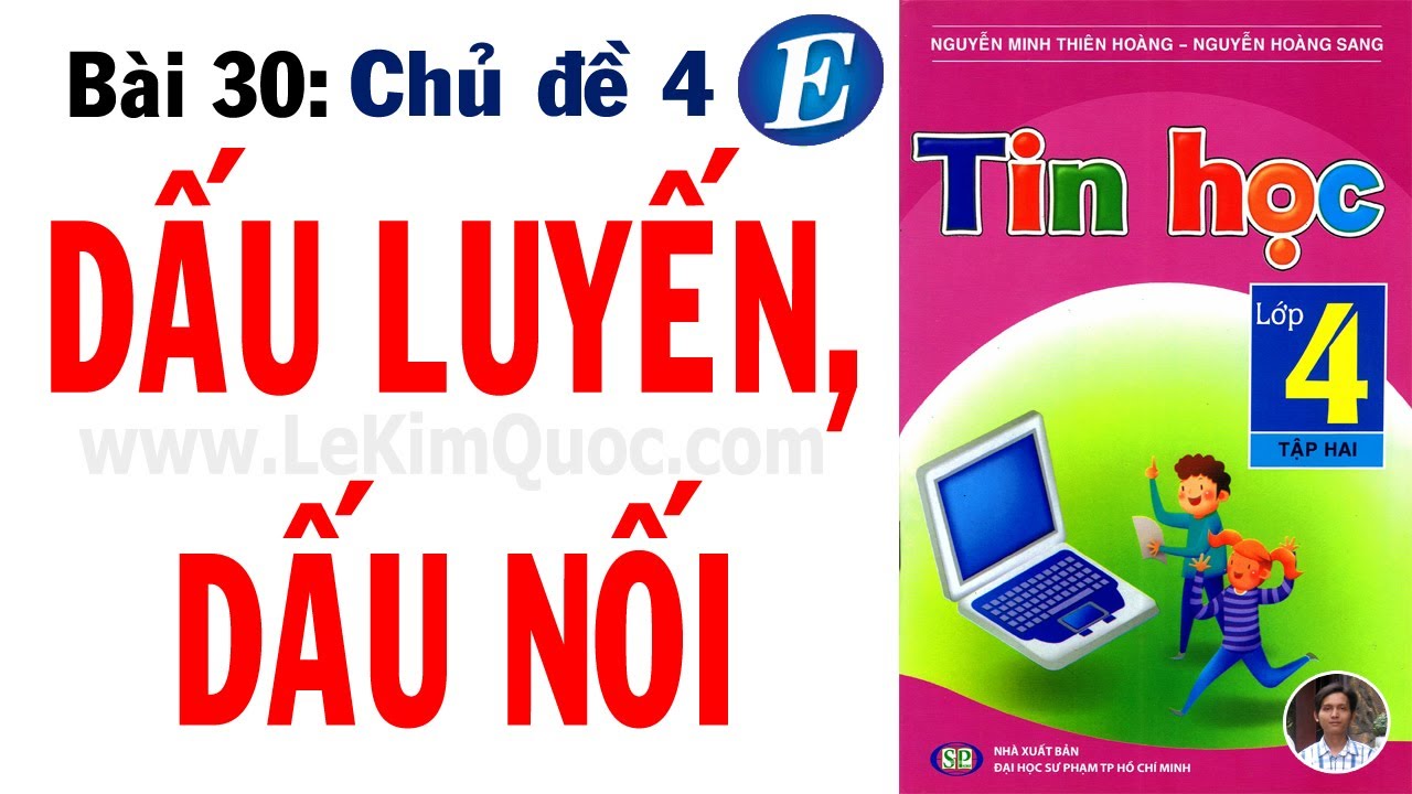 💻 Tin Học Lớp 4 – Tập 2 🎼 Bài 30: Dấu luyến, dấu nối 🎼 Chủ đề 4: Học nhạc cùng Encore