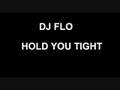 DJ FLO - HOLD YOU TIGHT