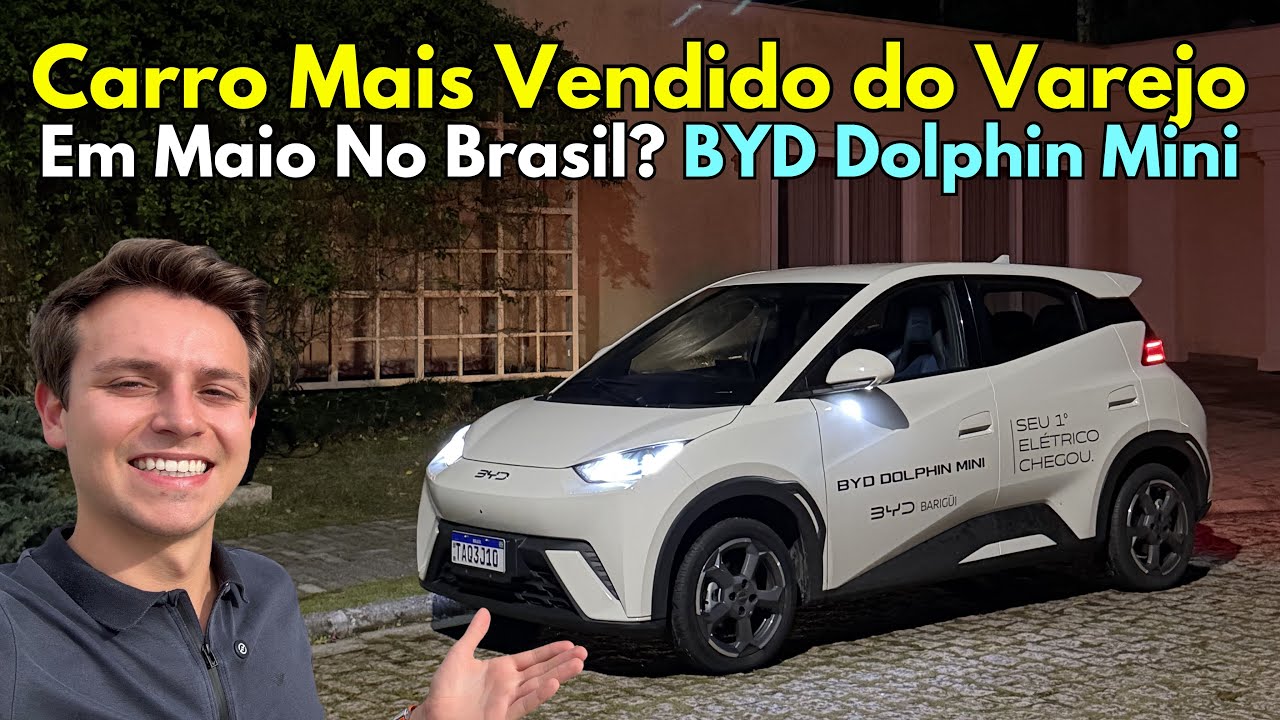 Carro Mais Vendido do Varejo Brasileiro em Maio: BYD Dolphin Mini! Tem Limite pra Ele?