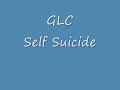 GLC - Self Suicide