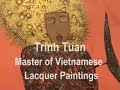 Trinh Tuan, Master of Vietnamese Lacquer Paintings