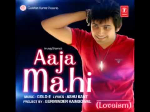 aaja mahi || anurag sharma|| brand new punjabi song