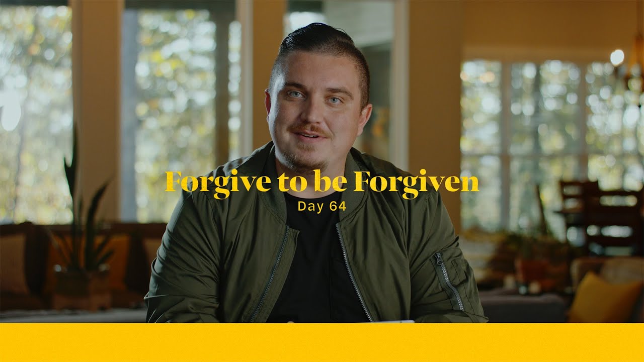 Life of Christ Day 64 Devo | Forgive to be Forgiven