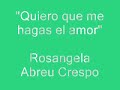 Quiero que me hagas el amor - Rosangela Abreu