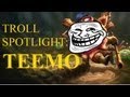 League of Legends Troll spotlight: Teemo [A League of Legends Champion spotlight parody]