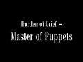 Burden of Grief - Master of Puppets ( Metallica cover )