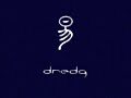 Dredg kafasi - http://www.youtube.com/watch?v=E3BeR-t_JFI http://www.youtube.com/watch?v=JQz_WjTn68U http://www.youtube.com/watch?v=3Kb2nFD2yM4