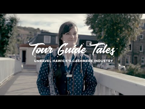 Tour Guide Tales - Unravel Hawick's Cashmere Industry
