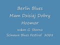 Berlin Blues   Mam dzisiaj Dobry Hoomor, Ścinawa 2008