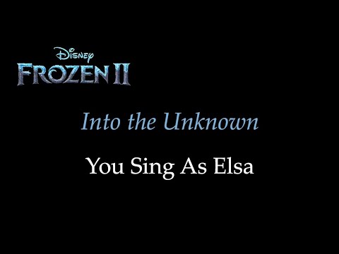 Frozen 2 - Into the Unknown - Karaoke with Siren Voice