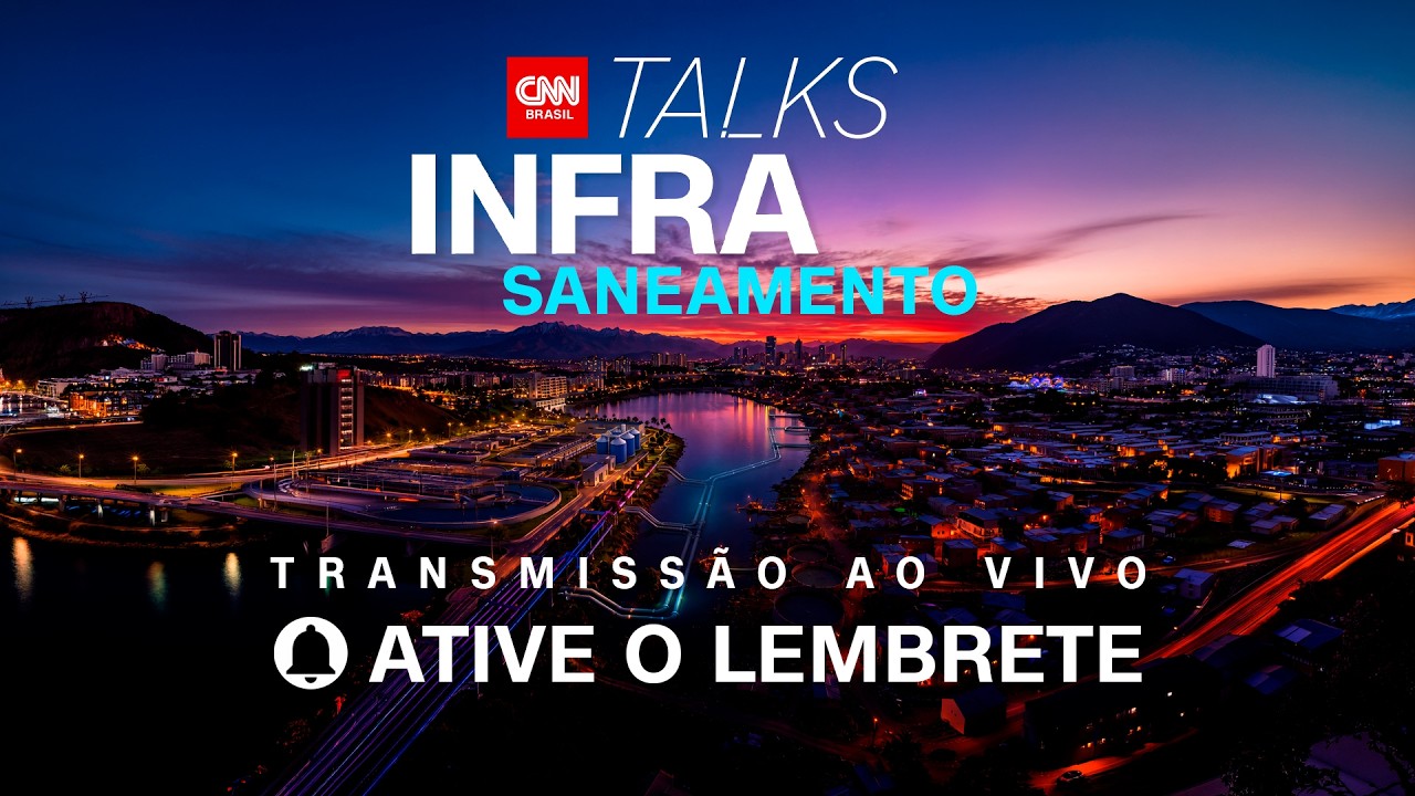 AO VIVO: CNN Talks Infra Saneamento, a segunda metade do caminho até 2033 - 18/09/2026