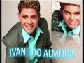 Cantor  Ivanildo Almeida   Ao Vivo  Voz  Prossiga