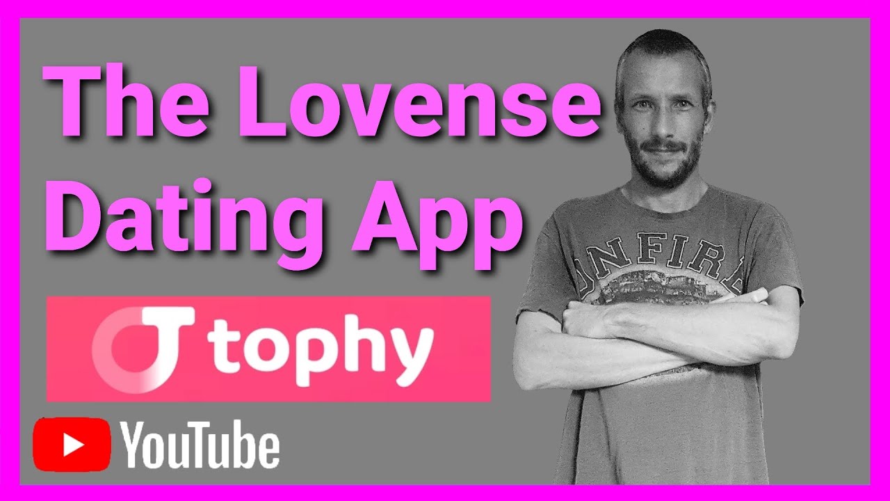 Everything You Need To Know About The Lovense Dating App Tophy