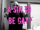 Re: Homosexuality Is A Sin!!!!