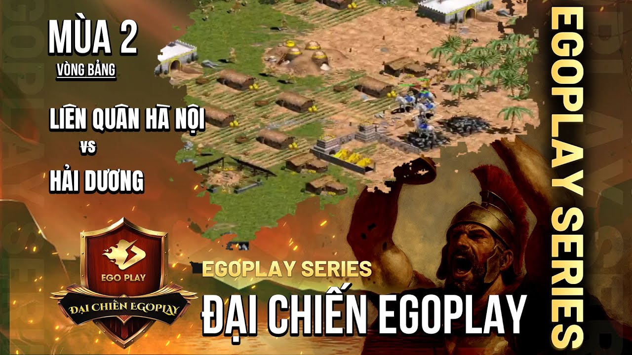Vòng Bảng AoE Toàn Quốc Đại Chiến EGOPLAY mùa 2 | Liên Quân Hà Nội vs Hải Dương