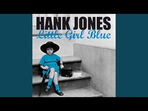 Hank Jones – Little Girl Blue