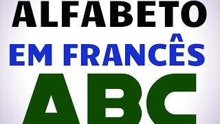 Alfabeto em Francês + Pronunciação 