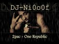 2pac - One Republic (DJ-Ni0o0f) 2010 دي جي نيوف