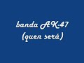 Banda AK-47(quem será) Banda AK-47(quem será)