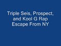 Triple Seis, Prospect, and Kool G Rap 