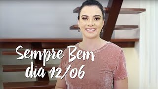 Programa Sempre Bem - 12/06/2017