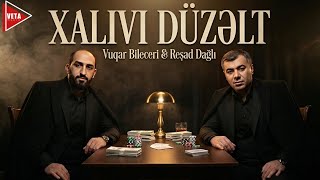 Vuqar Bileceri & Resad Dagli - Xalıvı Düzəlt | Qırğın Deyişmə (Remix Meyxana 2026)