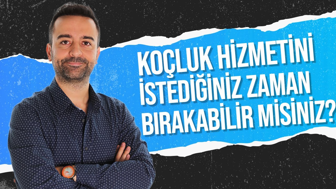 Koçluk Hizmetini İstediğimiz Zaman Bırakabilir miyiz?