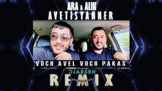 Ara & Alik Avetisyanner - Voch avel Voch pakas