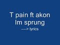 T pain ft akon - Im sprung lyrics