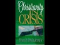Christianity in Crisis part 1. Every Christian should listen