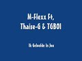 M-Flexx Ft, Thaise-G & TGBOI - Ik Geloofde In Jou