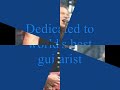 dedicated to world's best guitarist