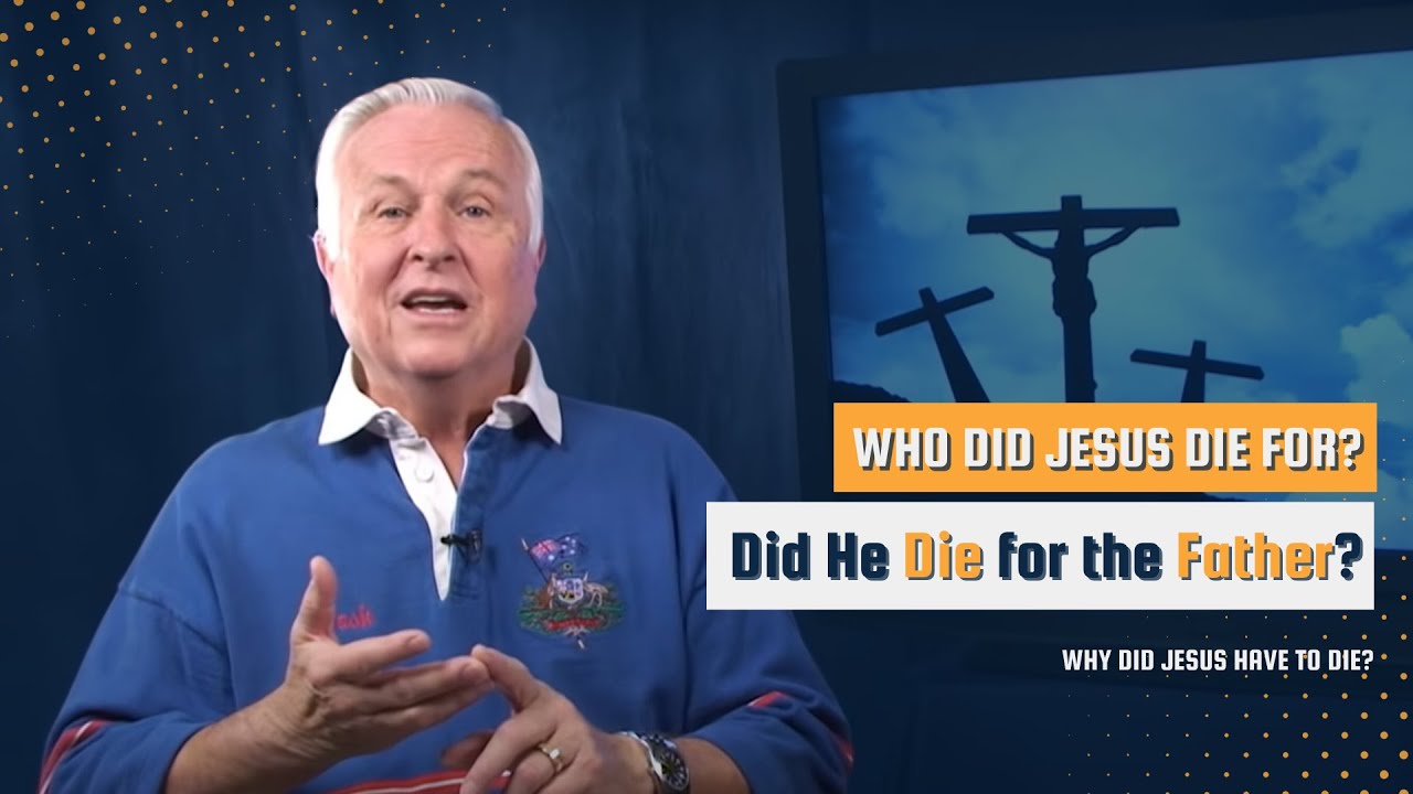 #1 For whom did Jesus die? | Why Did Jesus Have to Die